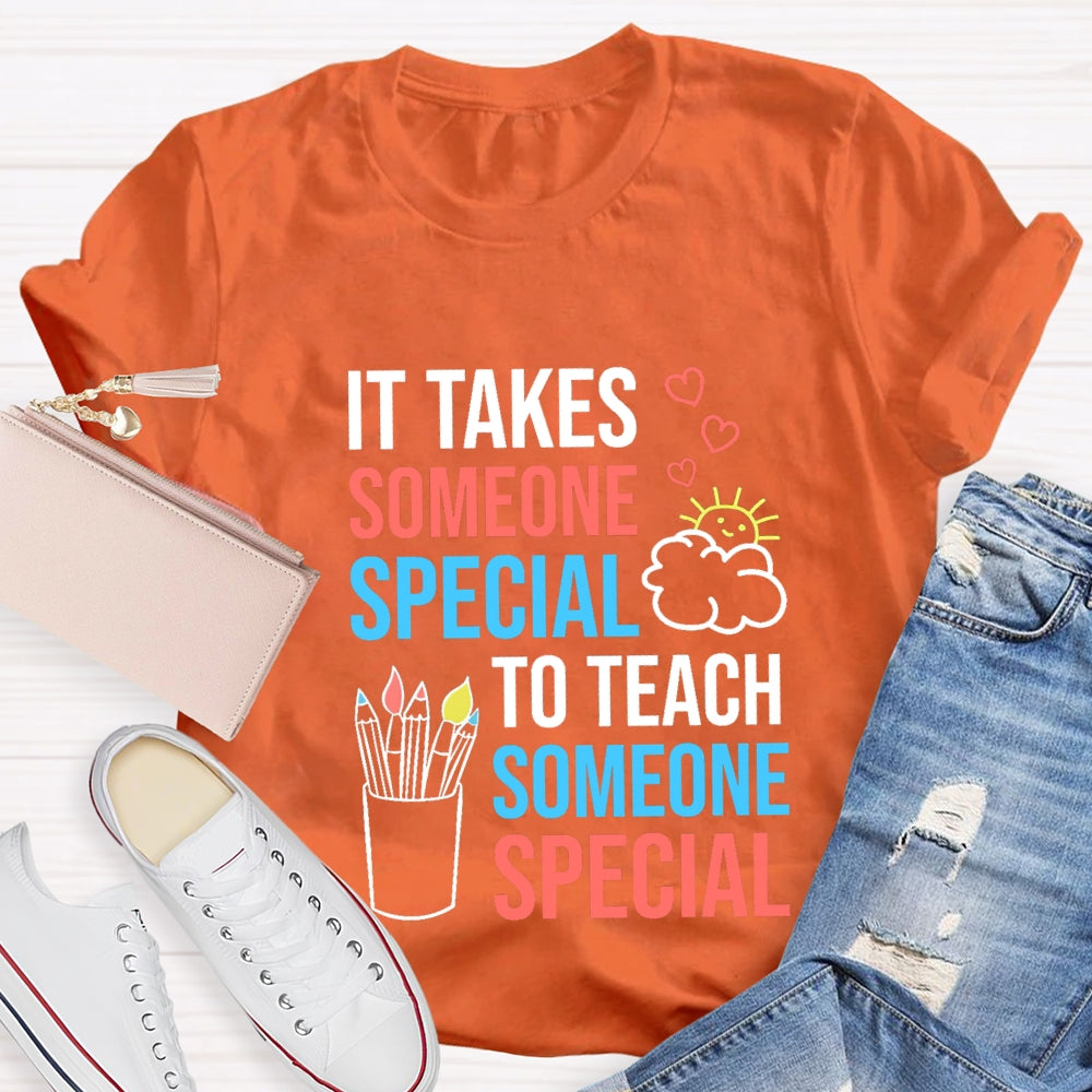 It Takes Someone Special To Teach Someone Special T-shirt