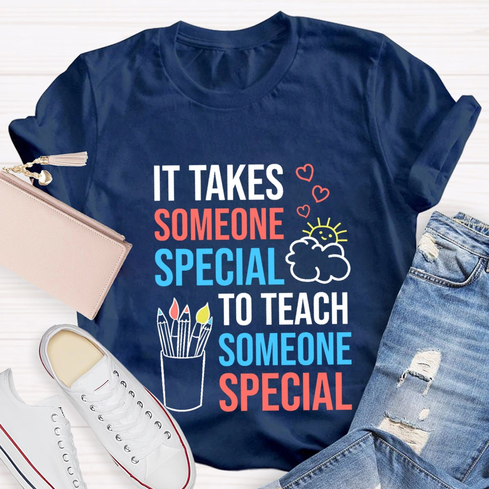 It Takes Someone Special To Teach Someone Special T-shirt