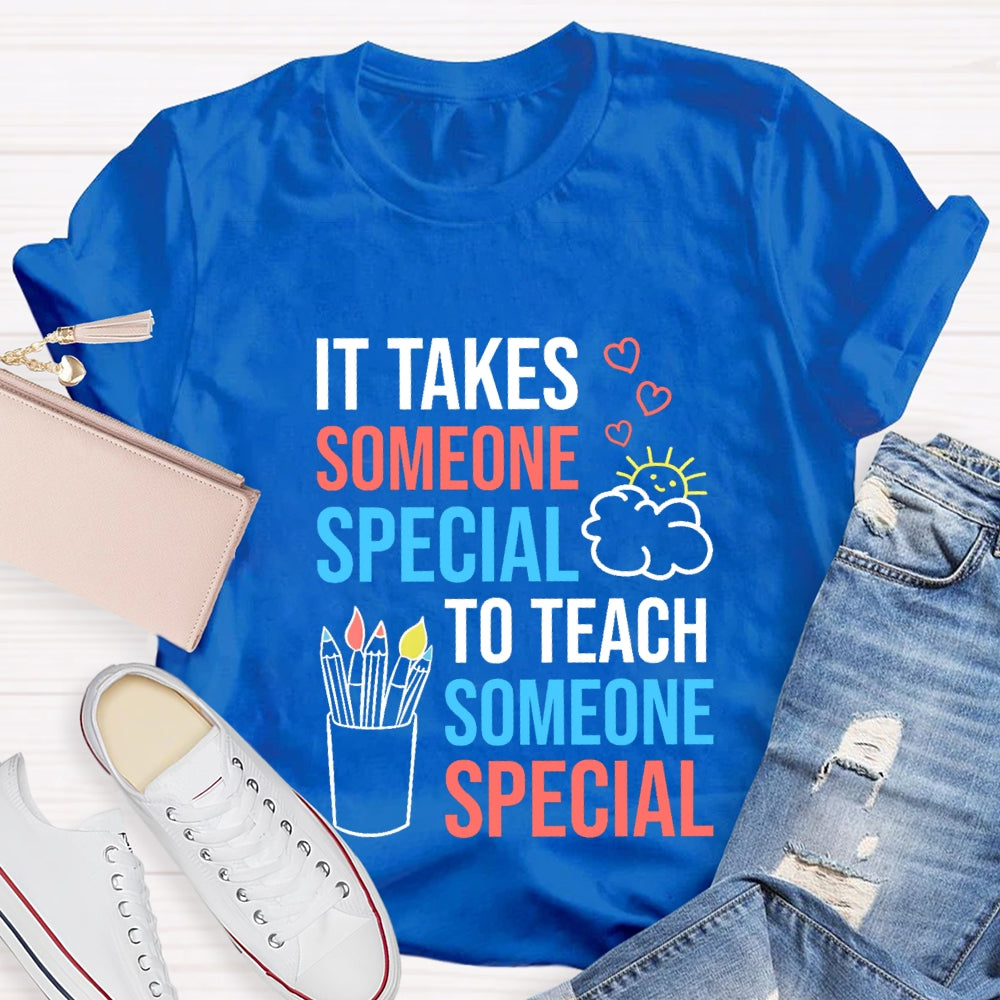 It Takes Someone Special To Teach Someone Special T-shirt