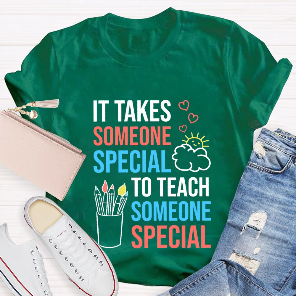 It Takes Someone Special To Teach Someone Special T-shirt