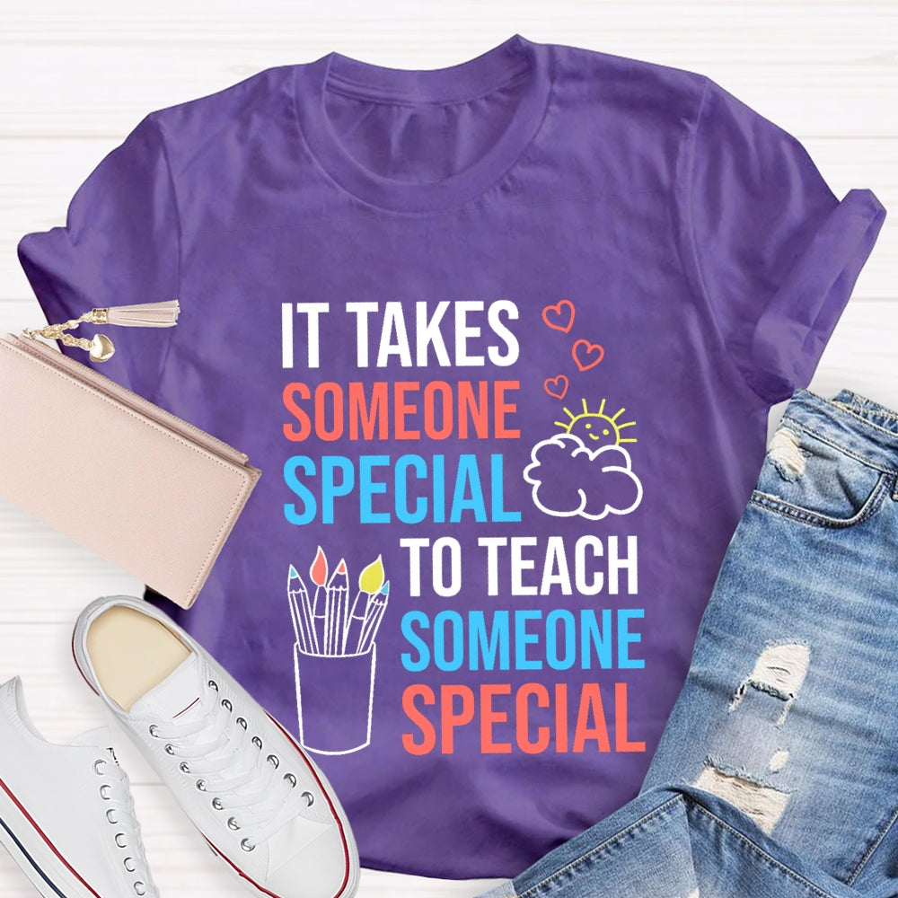 It Takes Someone Special To Teach Someone Special T-shirt