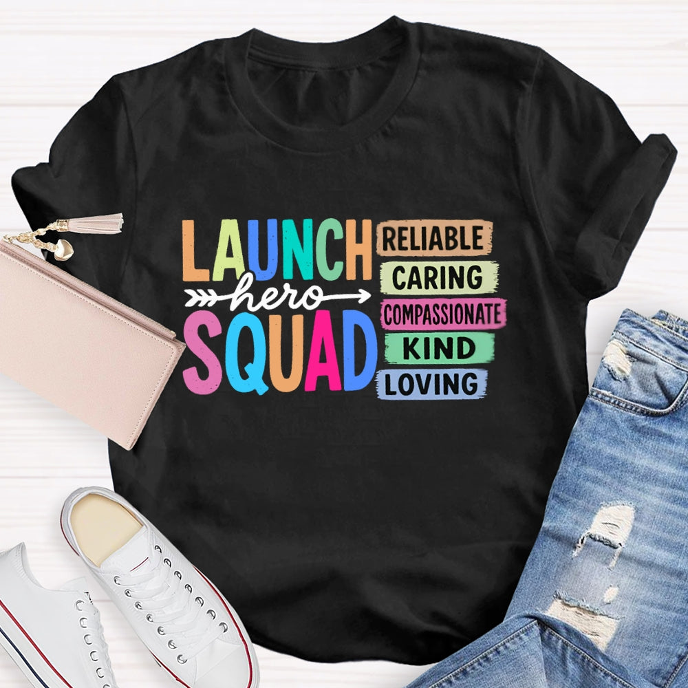 Launch Squad Reliable Caring Kind Loving T-shirt
