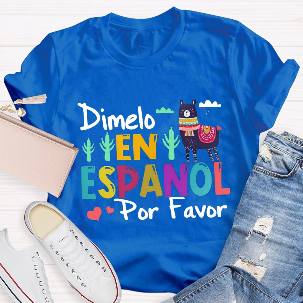 Dimelo En Espanol Por Favor T-shirt
