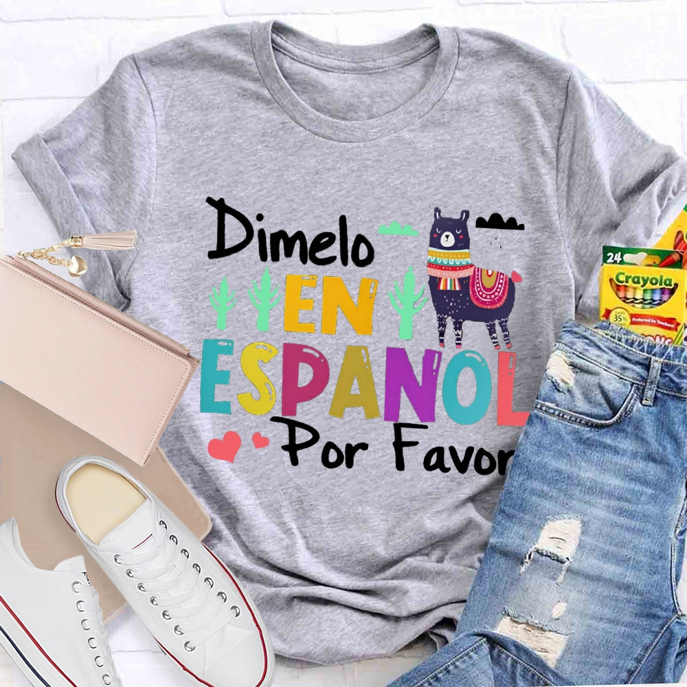 Dimelo En Espanol Por Favor T-shirt
