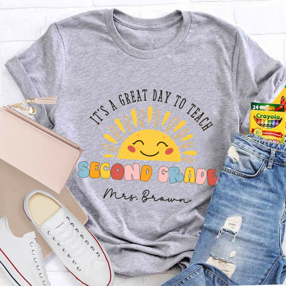 Personalized Grade And Name It's A Great Day To Teach Second Grade T-shirt