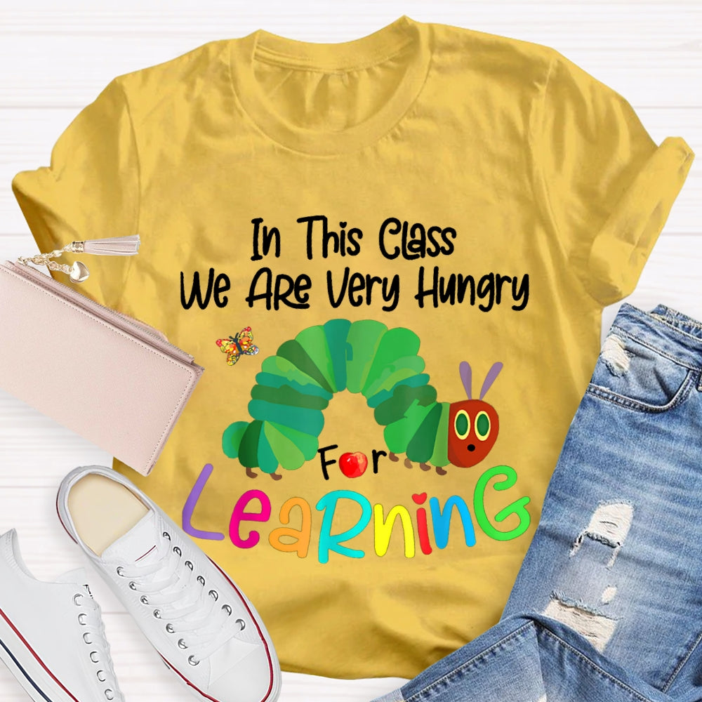 In This Class We Are Very Hungry For Learning Green Caterpillar T-shirt