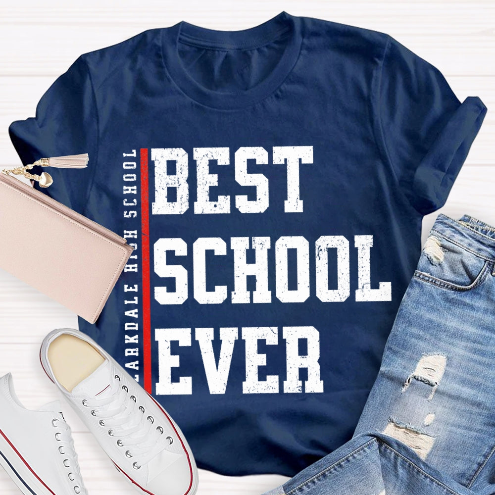 Personalized School Name Best School Ever T-shirt