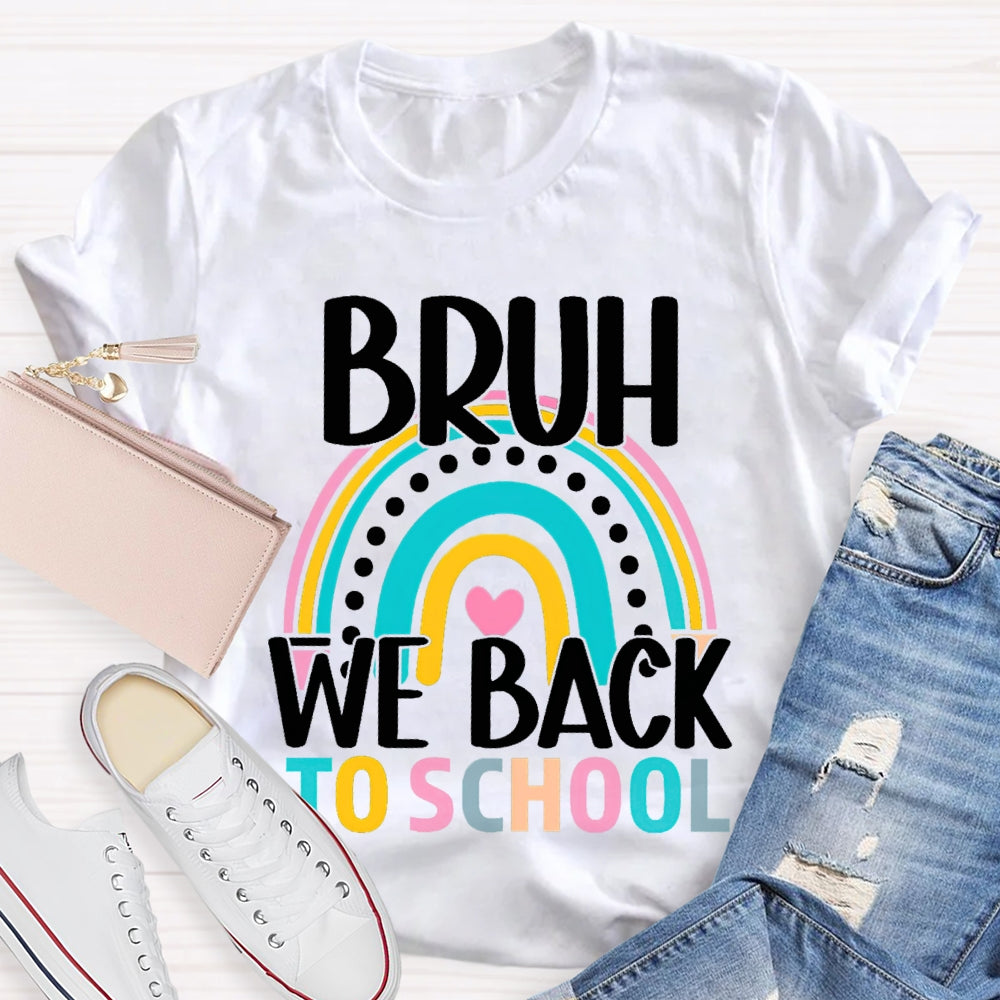 Bruh We Back To School Color Curve T-shirt