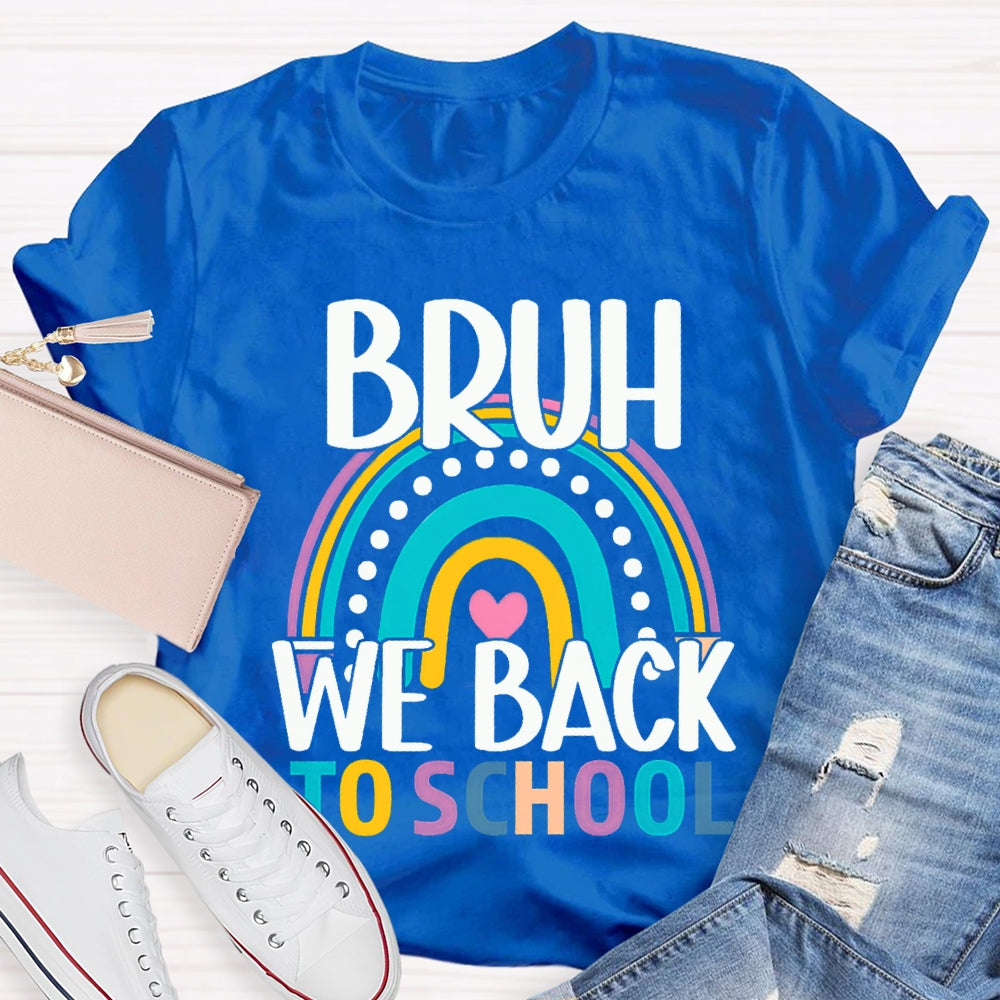 Bruh We Back To School Color Curve T-shirt
