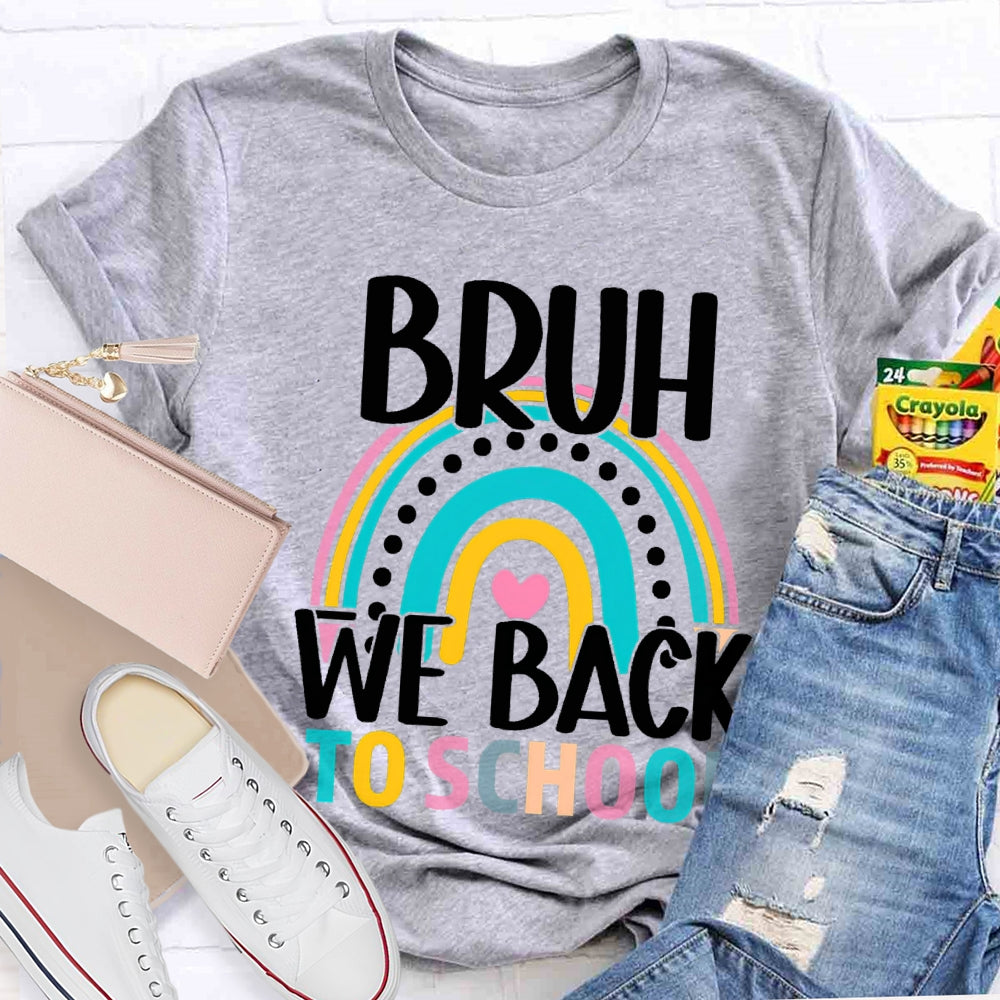 Bruh We Back To School Color Curve T-shirt