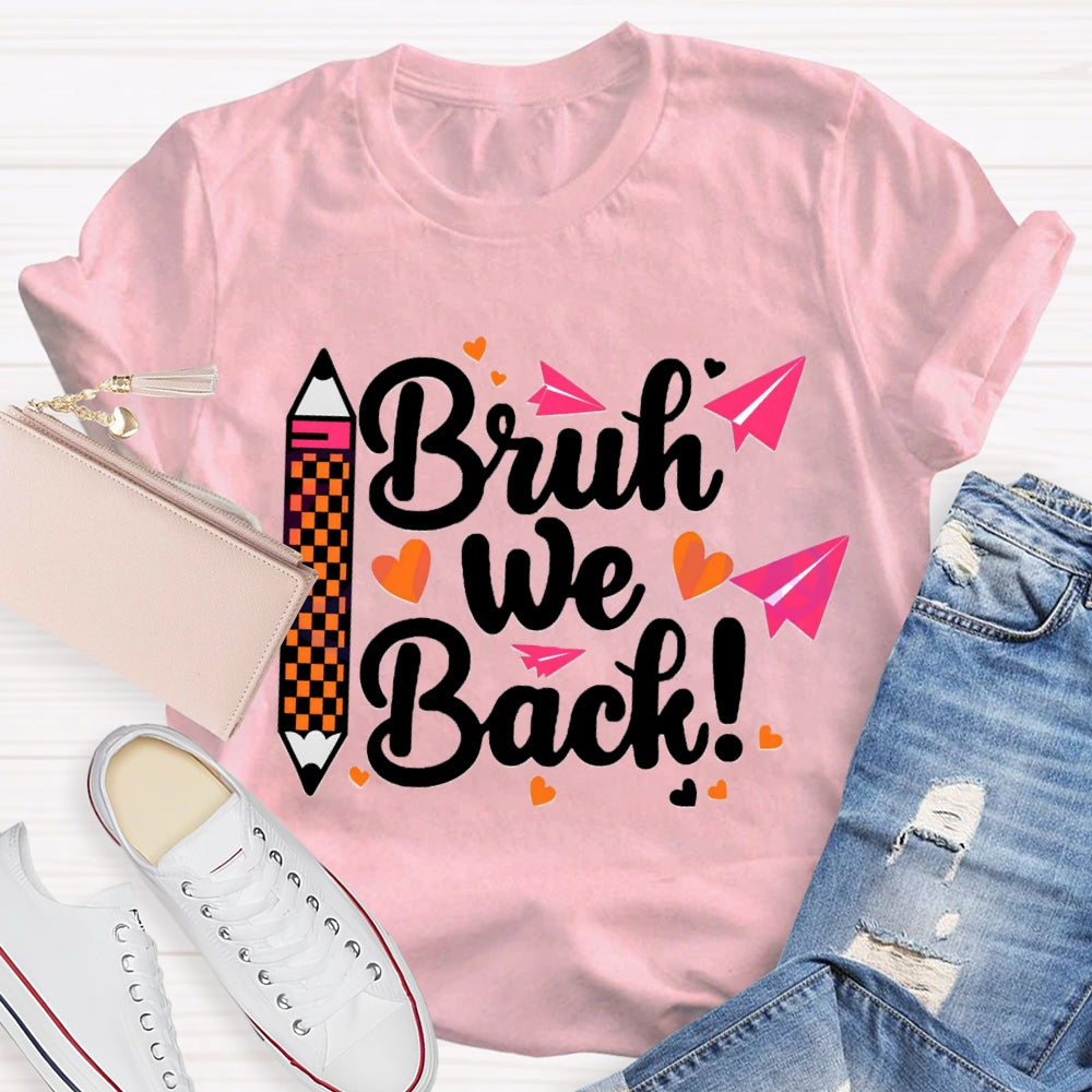 Bruh We Back Paper Plane Pen Teacher T-shirt
