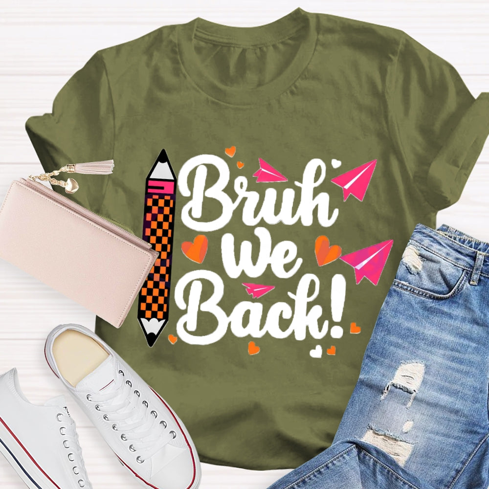 Bruh We Back Paper Plane Pen Teacher T-shirt