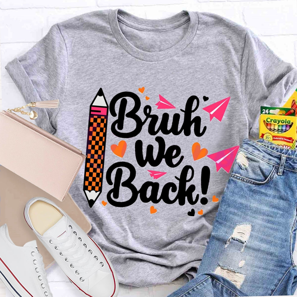 Bruh We Back Paper Plane Pen Teacher T-shirt