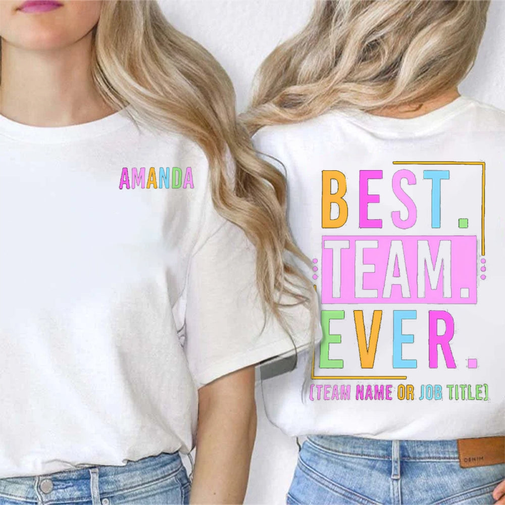 Personalized Team Best Team Ever Double Printed T-shirt