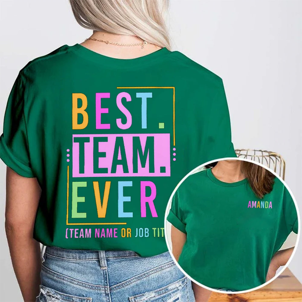 Personalized Team Best Team Ever Double Printed T-shirt