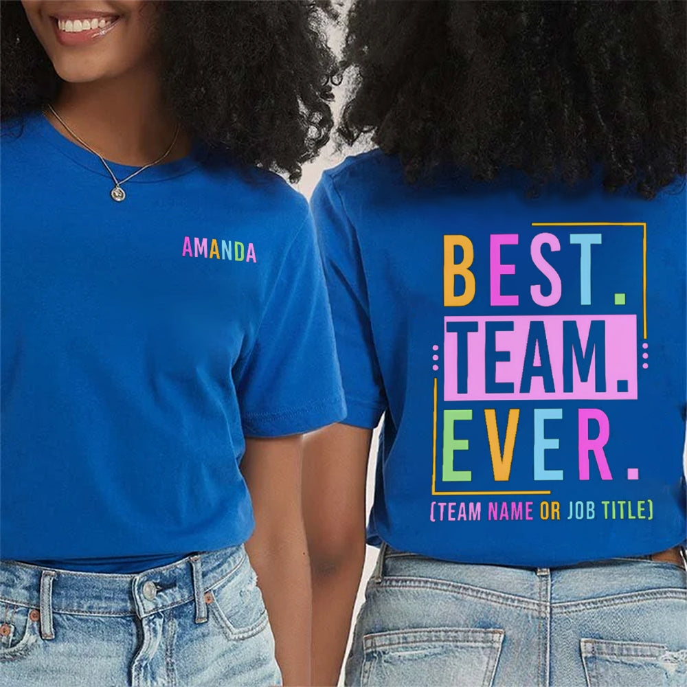 Personalized Team Best Team Ever Double Printed T-shirt
