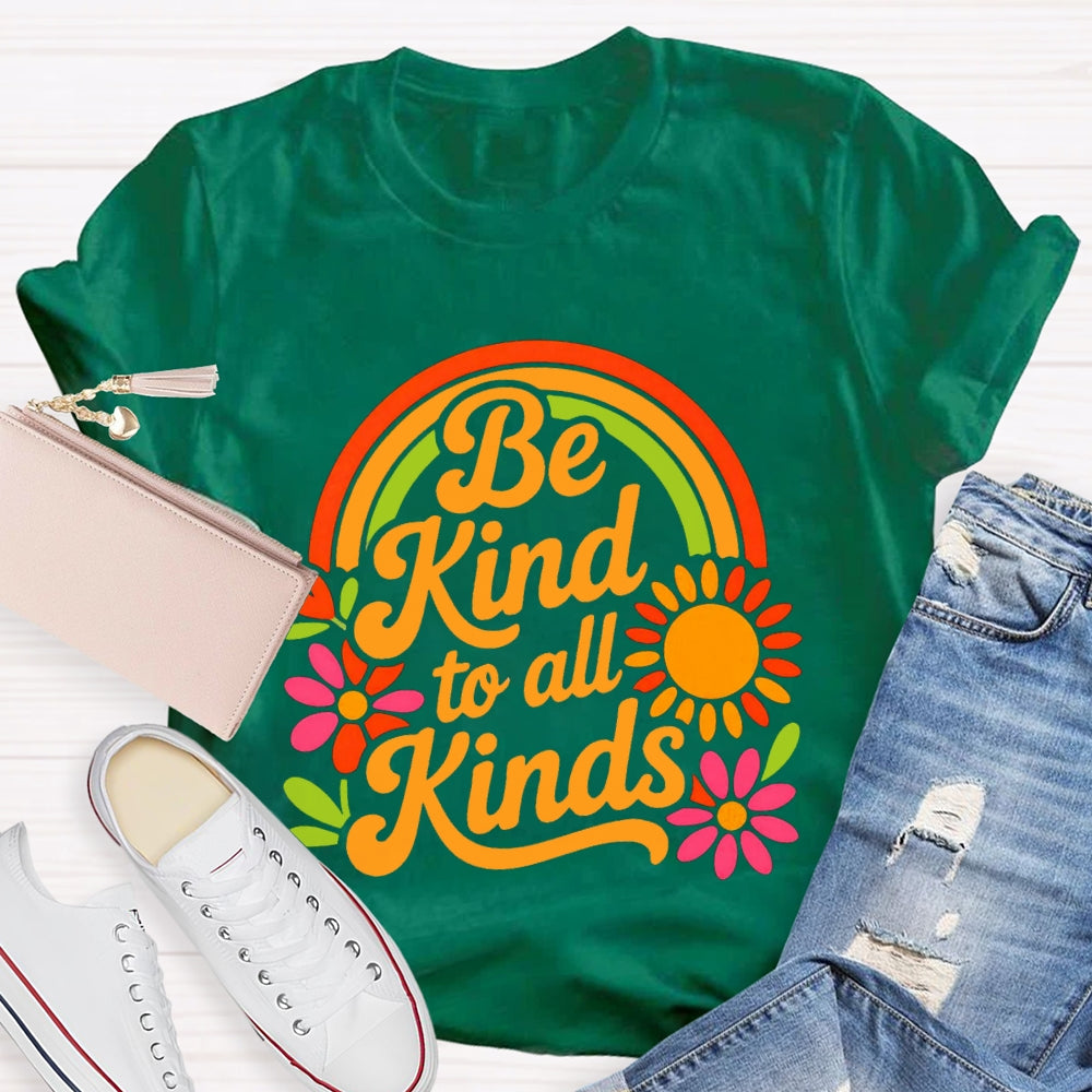 Be Kind To All Kinds Sun And Flowers T-shirt