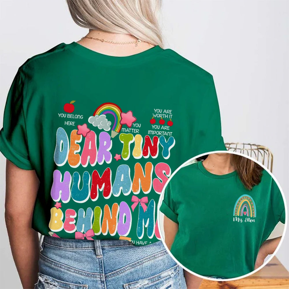 Personalized Name Dear Tiny Humans Behind Me Double Printed T-Shirt