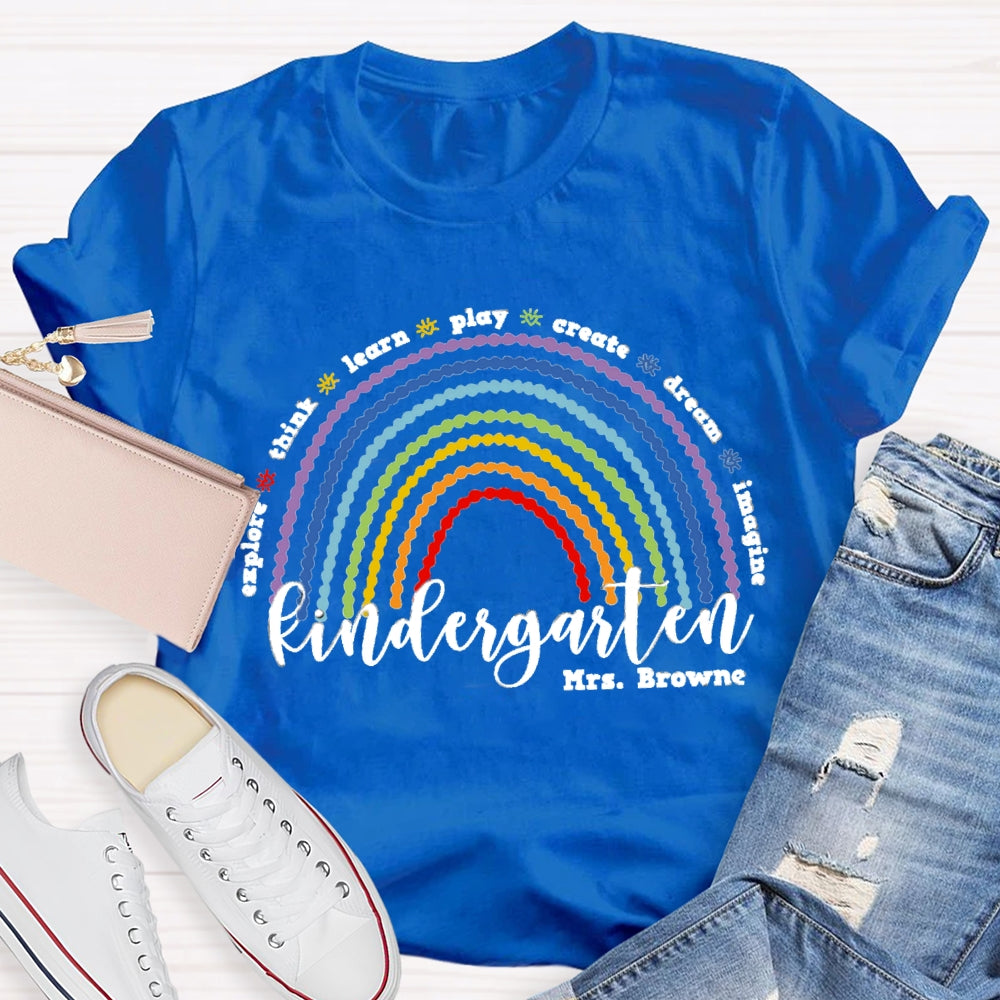 Personalized Kindergarten Teacher Name Create Dream Colorful Rainbow T-Shirt