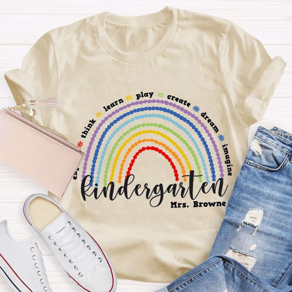 Personalized Kindergarten Teacher Name Create Dream Colorful Rainbow T-Shirt