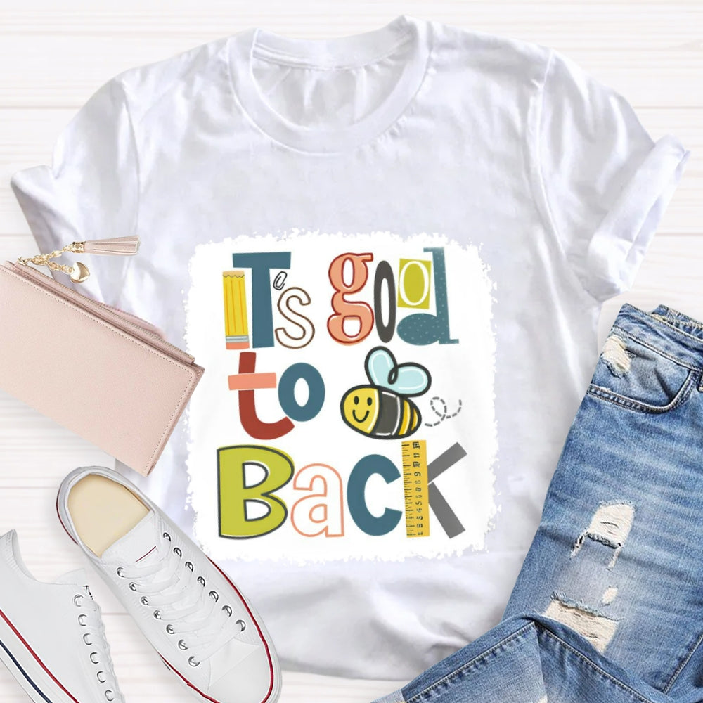 It's Good To Bee Back T-shirt
