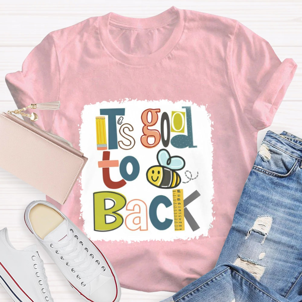It's Good To Bee Back T-shirt