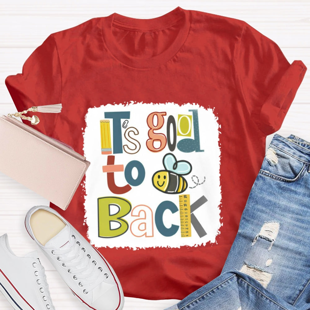 It's Good To Bee Back T-shirt