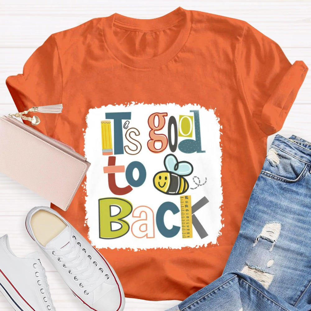 It's Good To Bee Back T-shirt