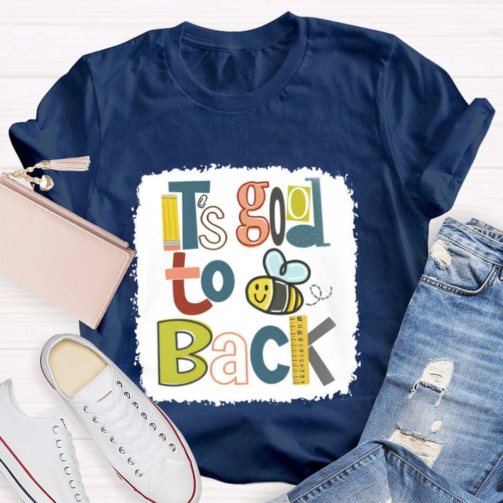 It's Good To Bee Back T-shirt