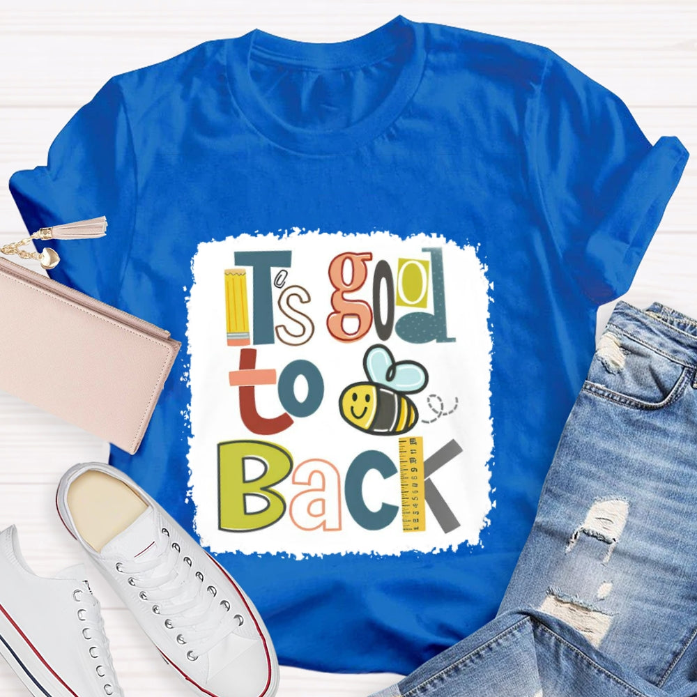 It's Good To Bee Back T-shirt