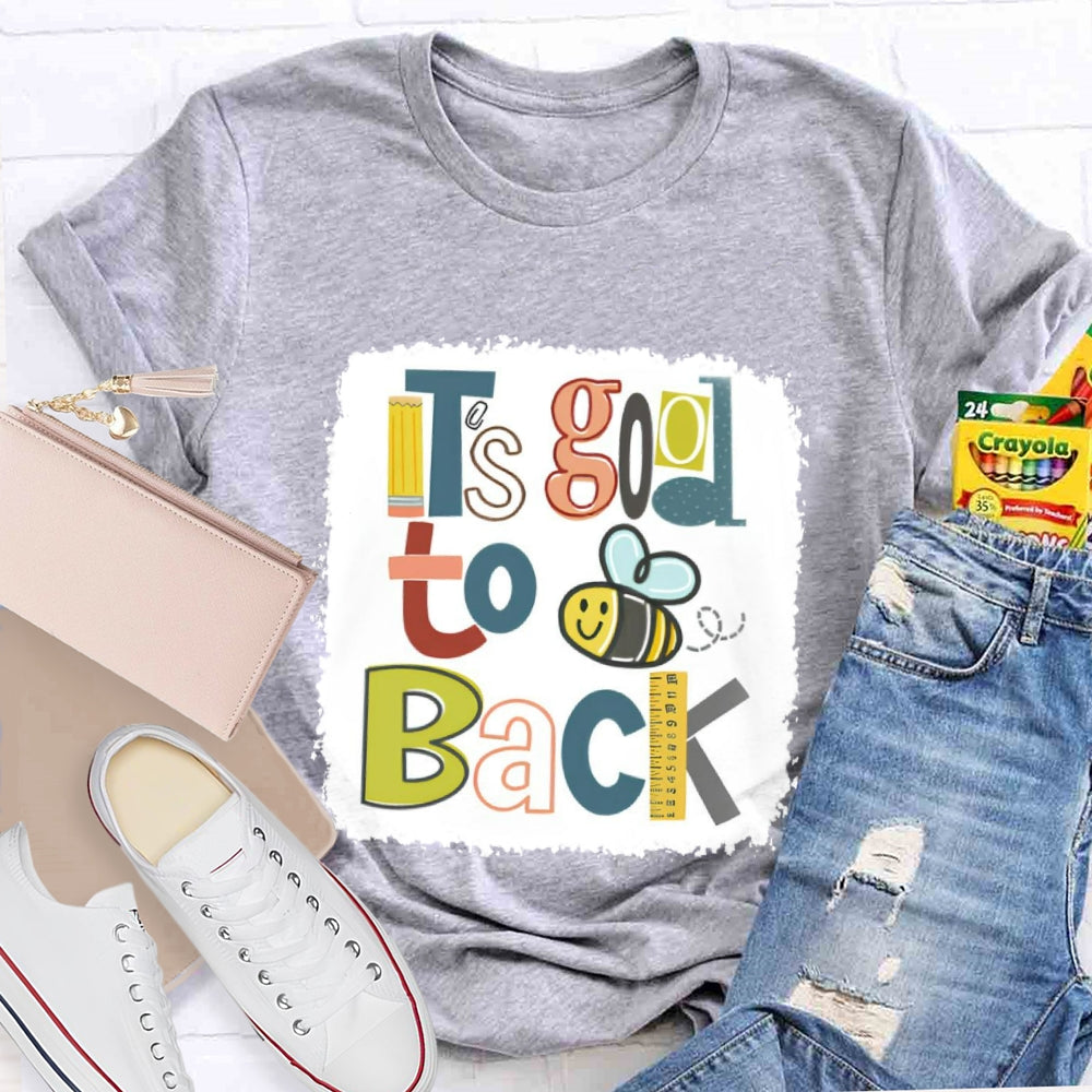 It's Good To Bee Back T-shirt