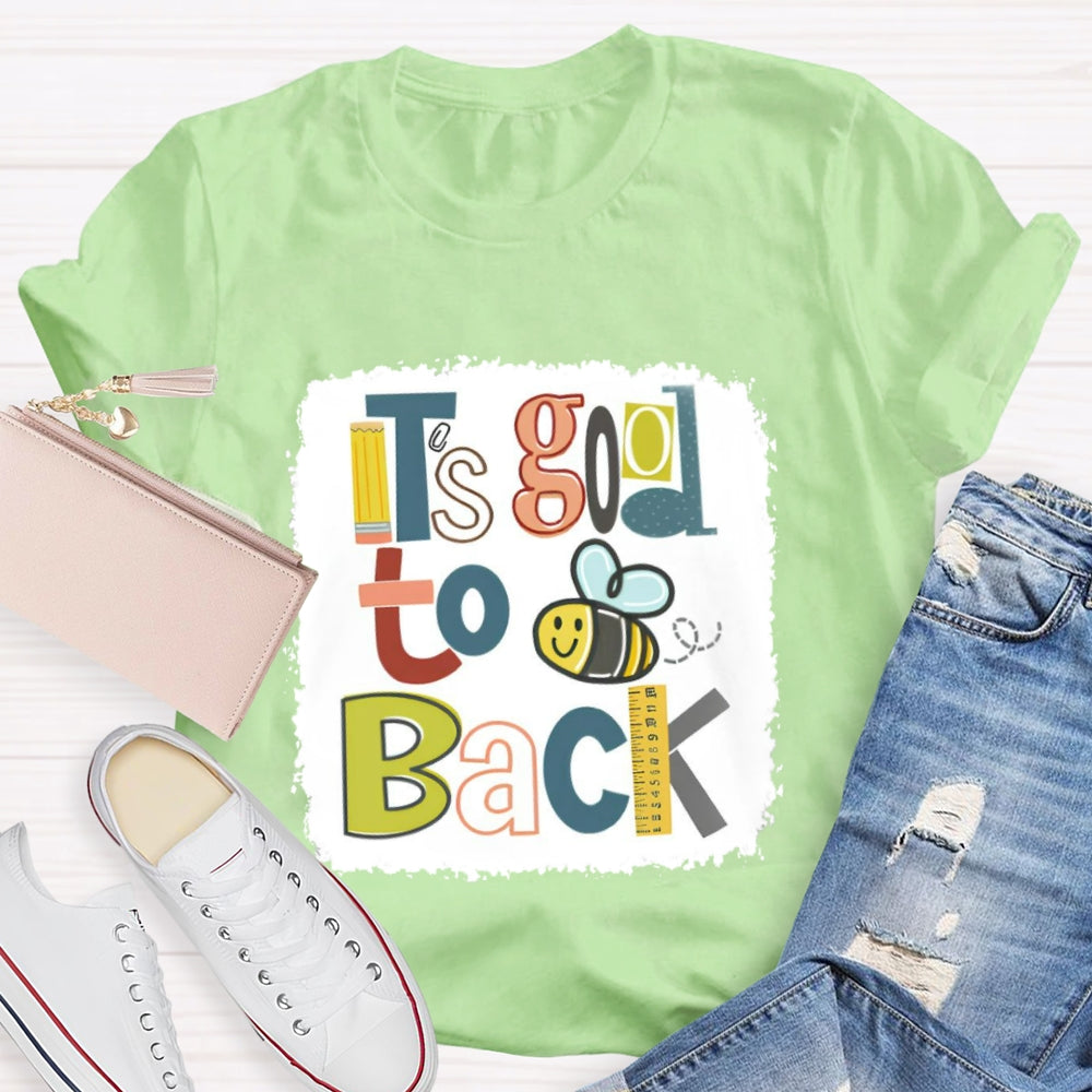 It's Good To Bee Back T-shirt