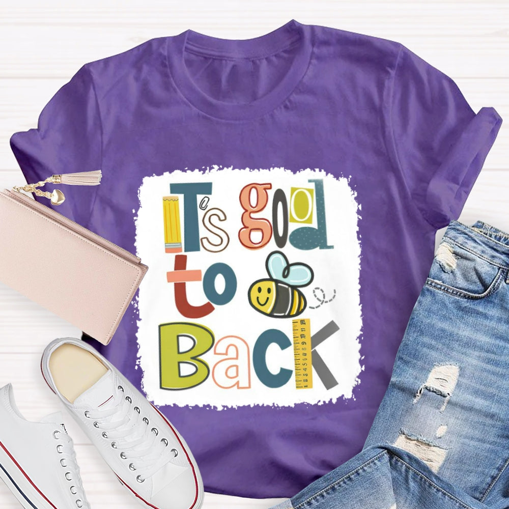 It's Good To Bee Back T-shirt