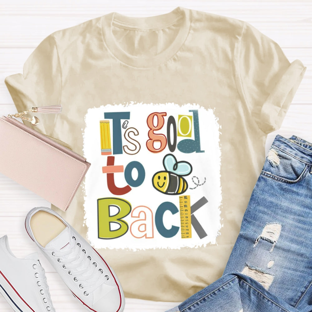 It's Good To Bee Back T-shirt