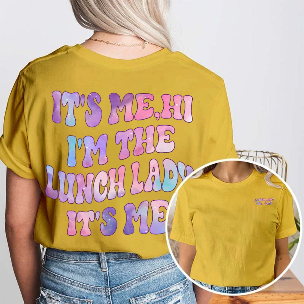 Personalized Name Lunch Lady Hi I'M The Lunch Lady It'S Me Double Printed T-shirt