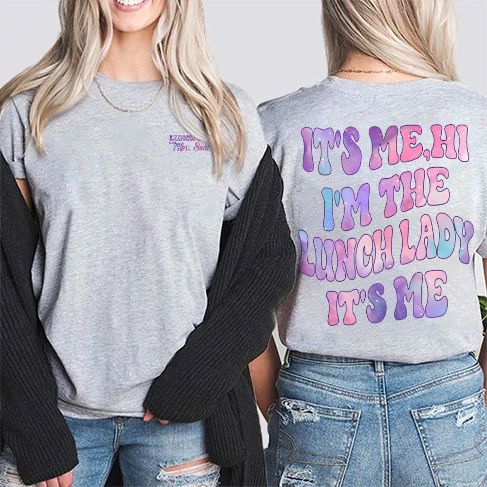 Personalized Name Lunch Lady Hi I'M The Lunch Lady It'S Me Double Printed T-shirt