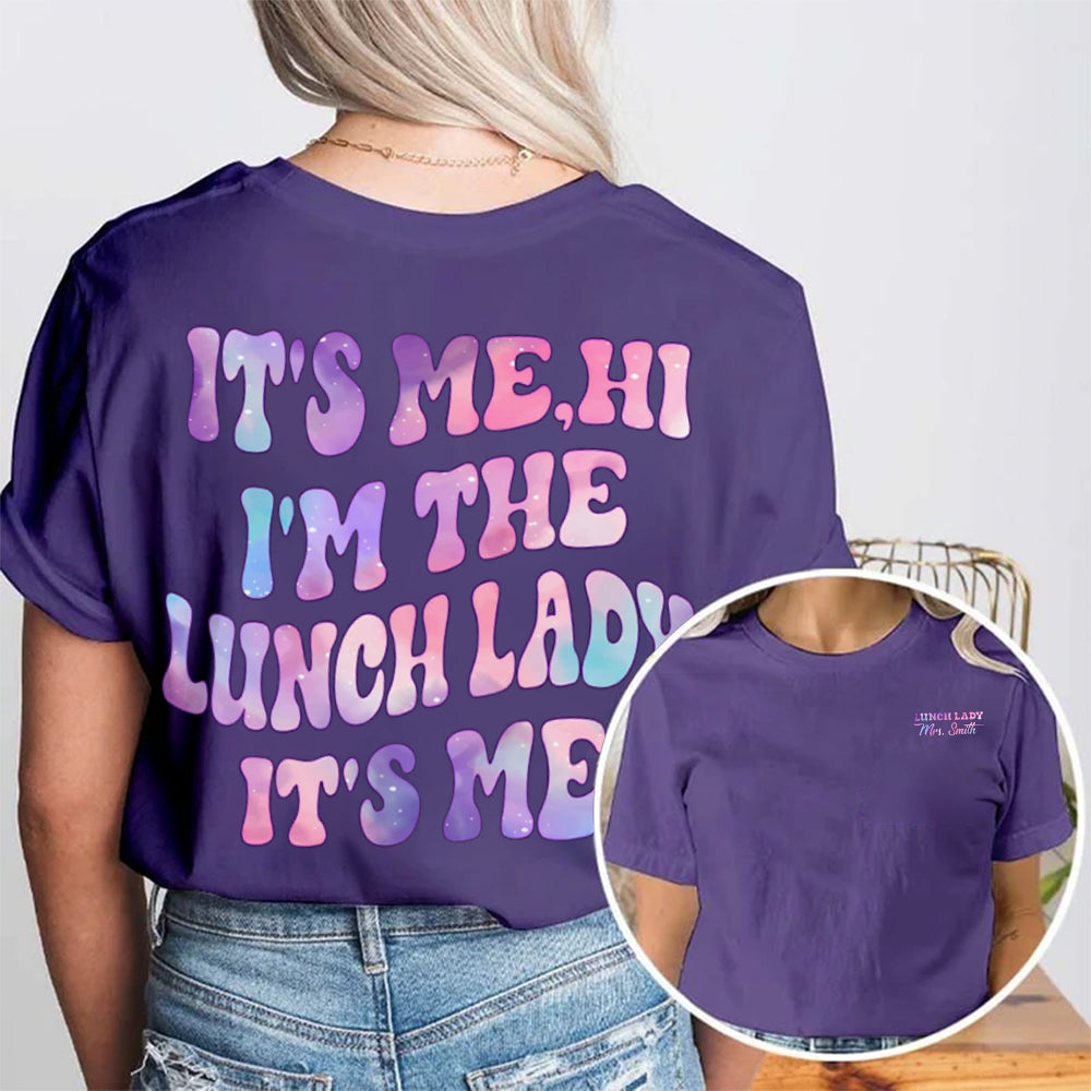 Personalized Name Lunch Lady Hi I'M The Lunch Lady It'S Me Double Printed T-shirt