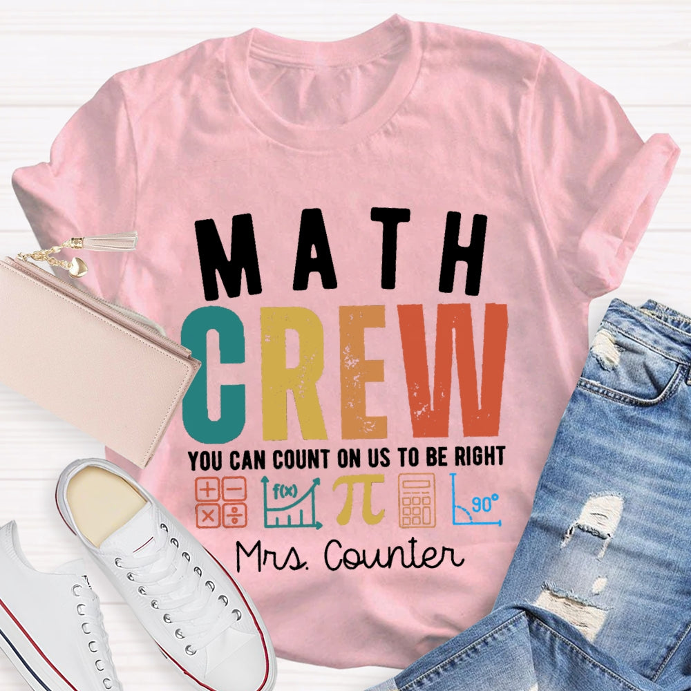Personalized Name Math Crew You Can Count On Us To Be Right T-shirt
