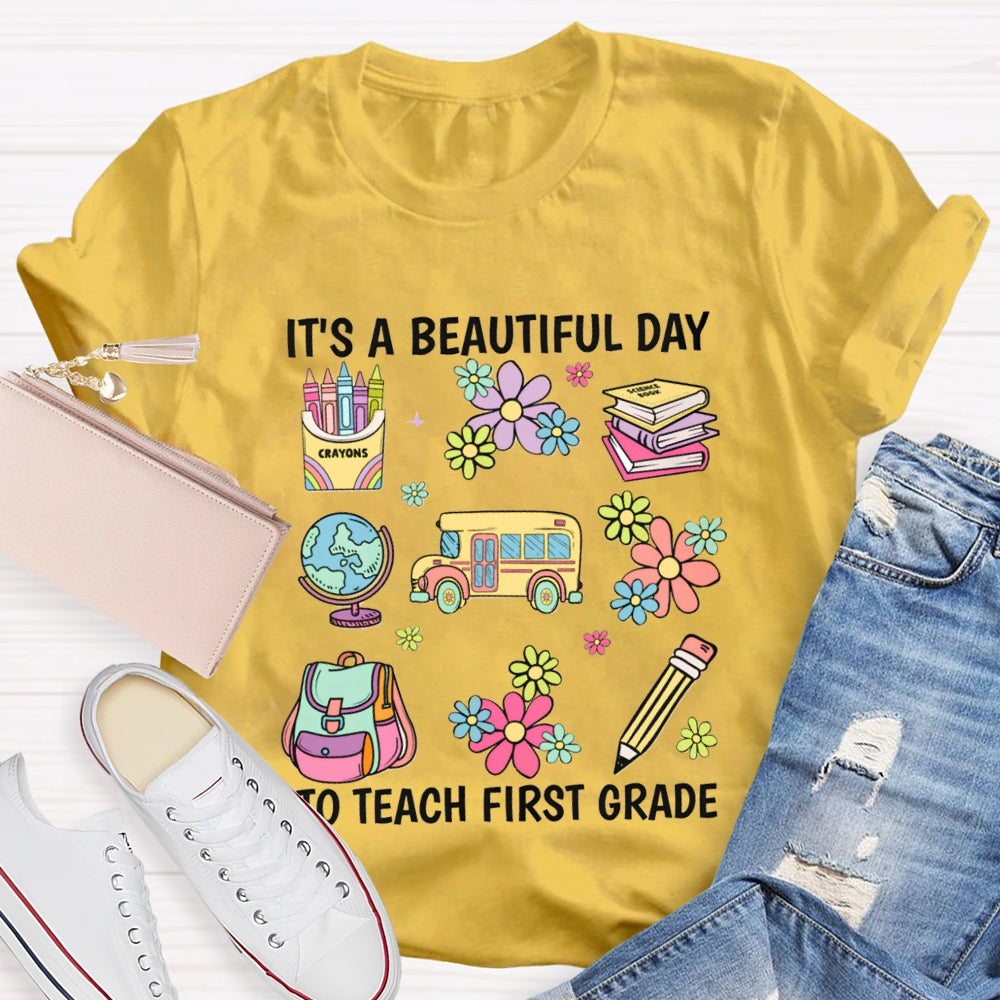 Personalized Grade It'S A Beautiful Day To Teach First Grade T-shirt