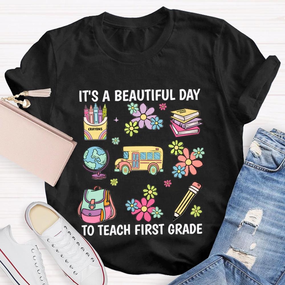 Personalized Grade It'S A Beautiful Day To Teach First Grade T-shirt