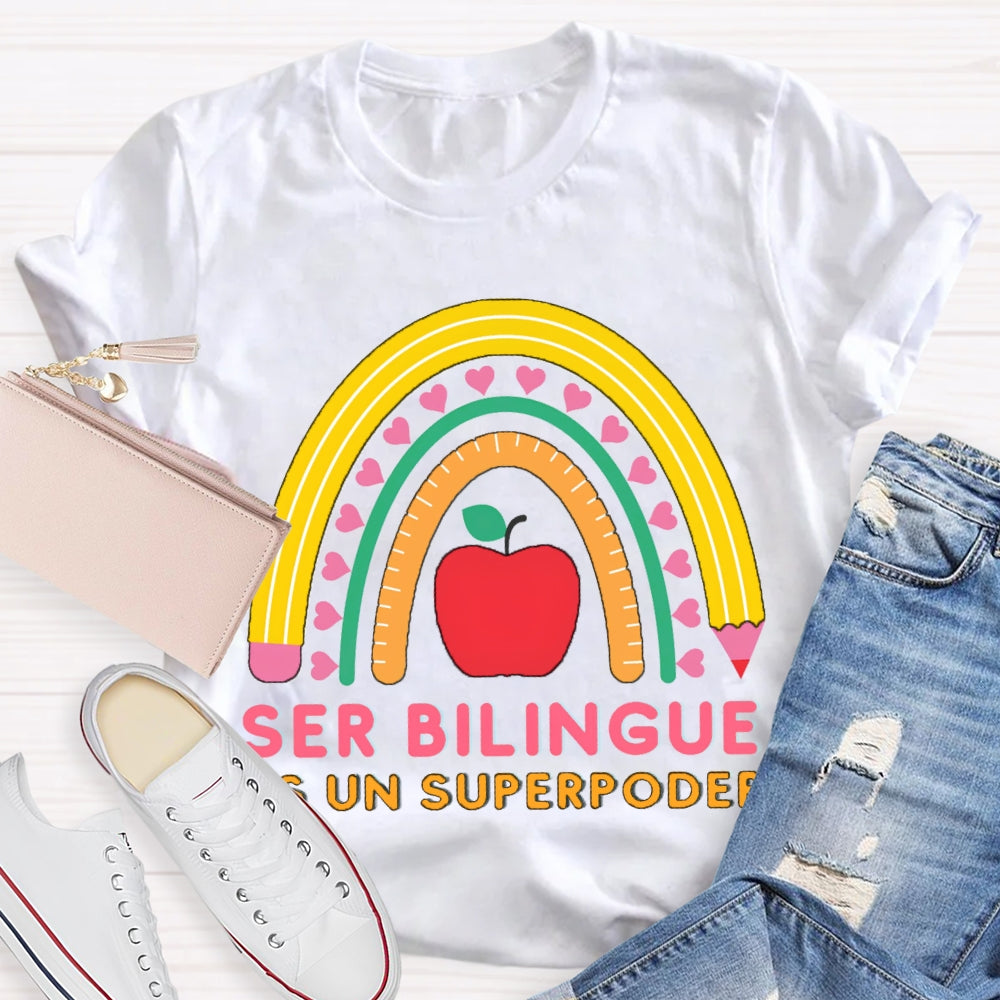 Ser Bilingue Es Un Superpoder Bilingual Teacher T-shirt
