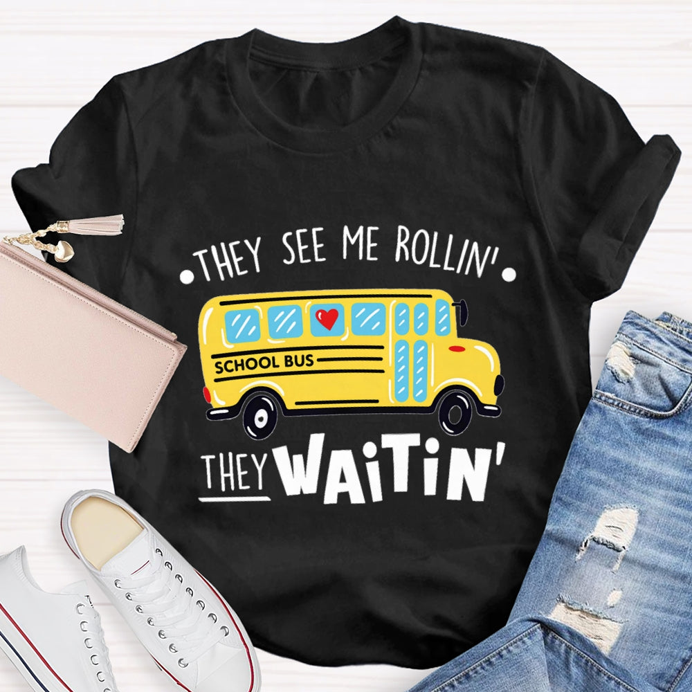 They See Me Rollin They Waitin Yellow School Bus T-shirt