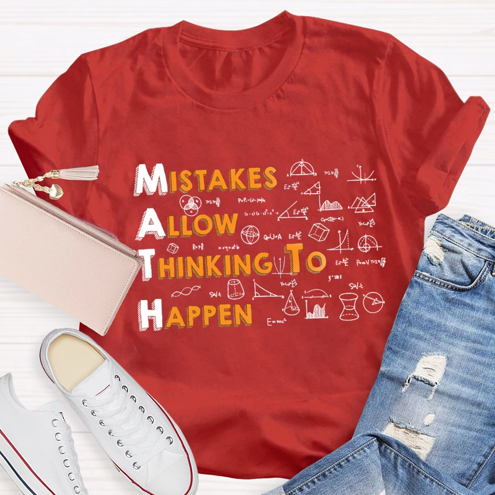 Mistakes Allow Thinking to Happen Math Teacher T-shirt
