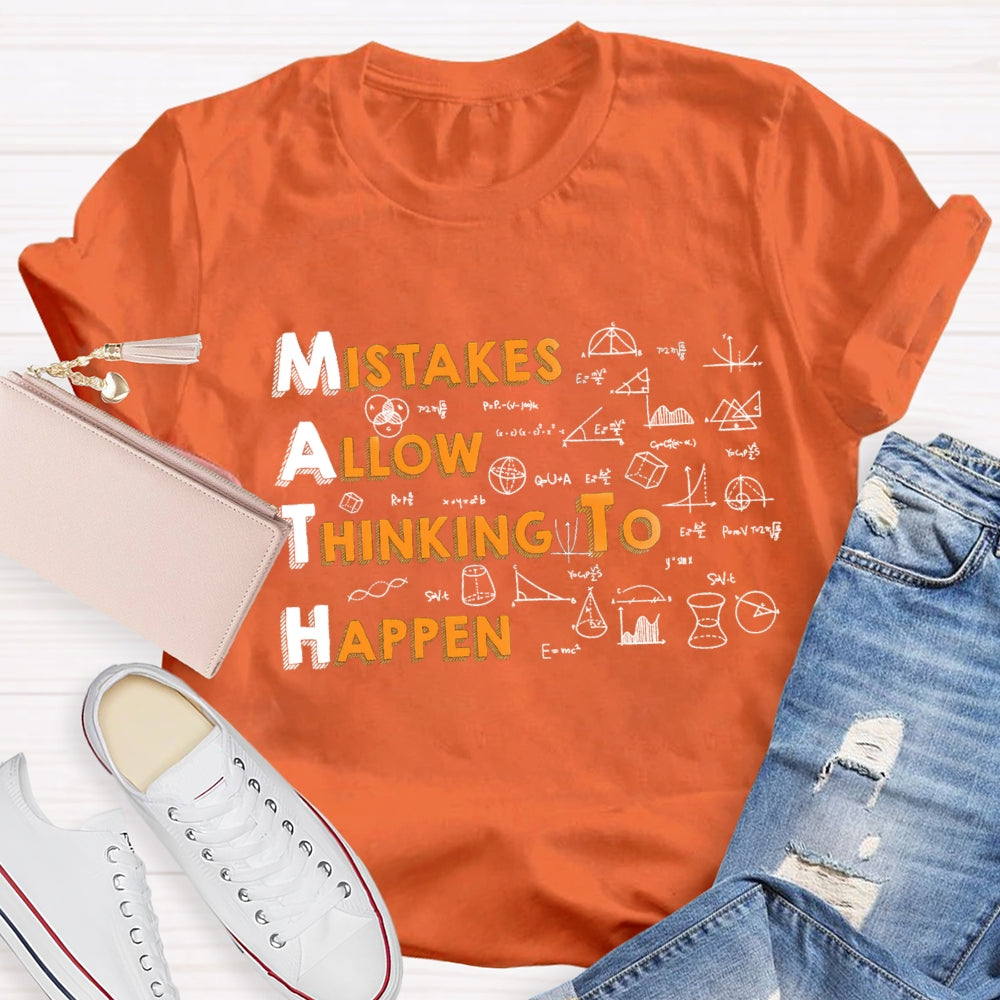 Mistakes Allow Thinking to Happen Math Teacher T-shirt