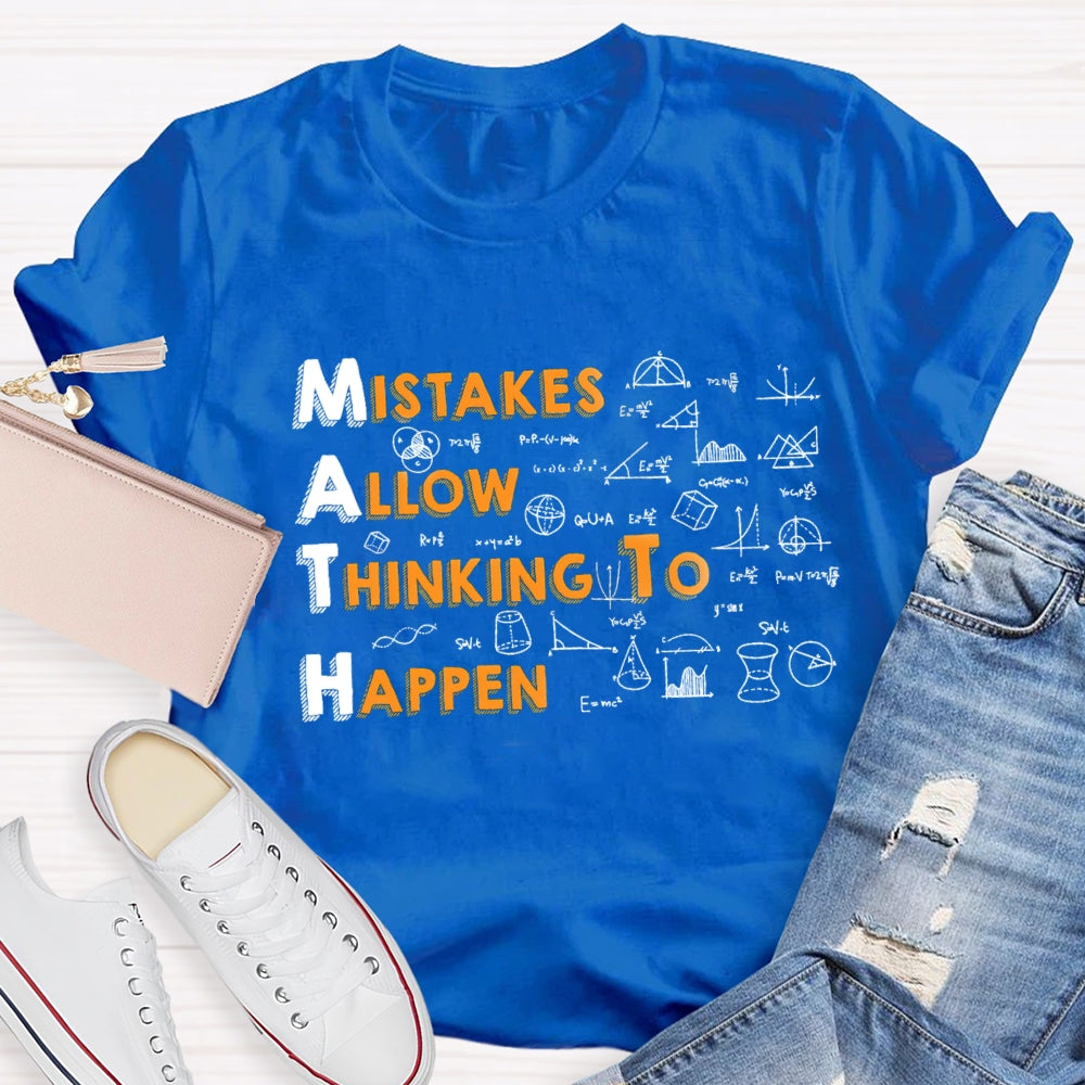 Mistakes Allow Thinking to Happen Math Teacher T-shirt