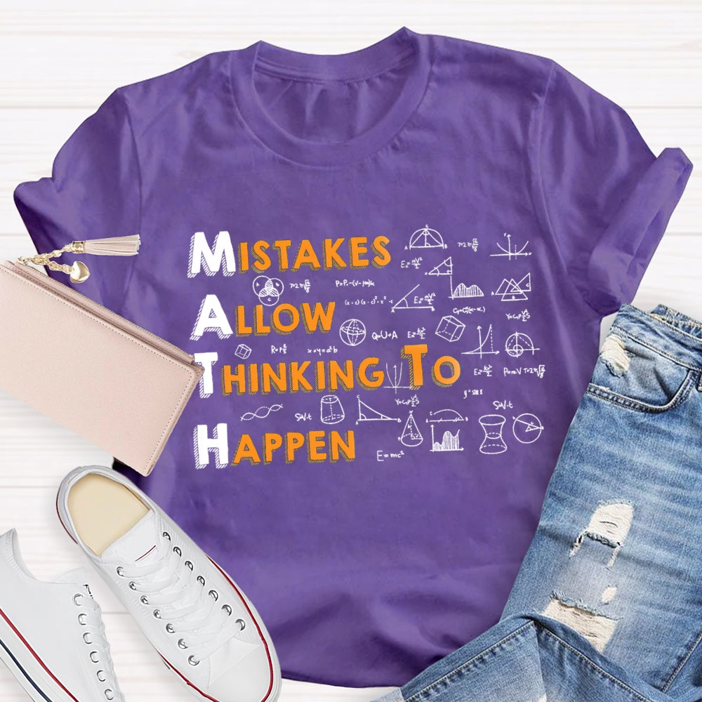 Mistakes Allow Thinking to Happen Math Teacher T-shirt