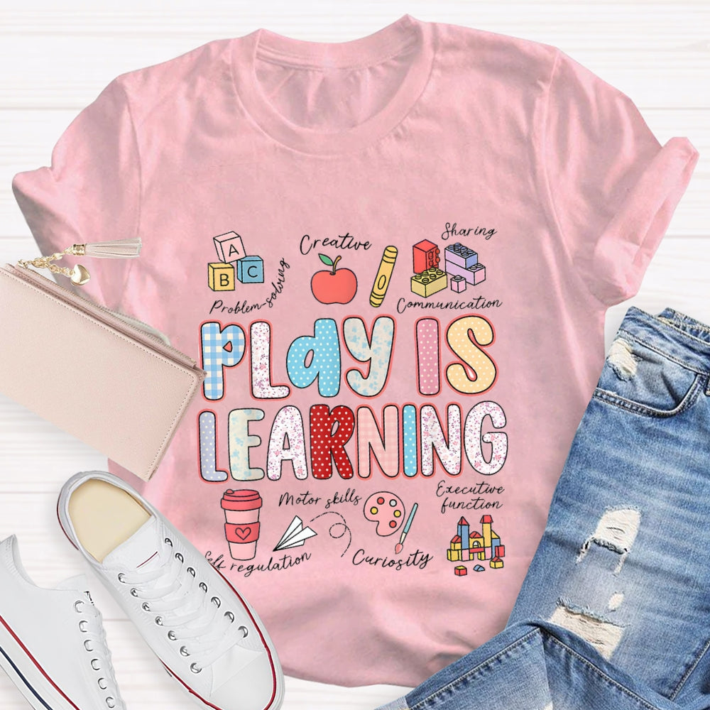 Play Is Learning Creative Sharing And Communication T-Shirt