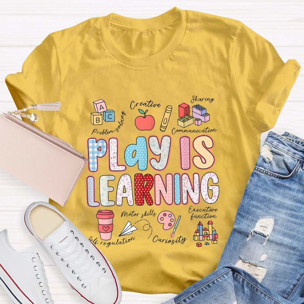 Play Is Learning Creative Sharing And Communication T-Shirt