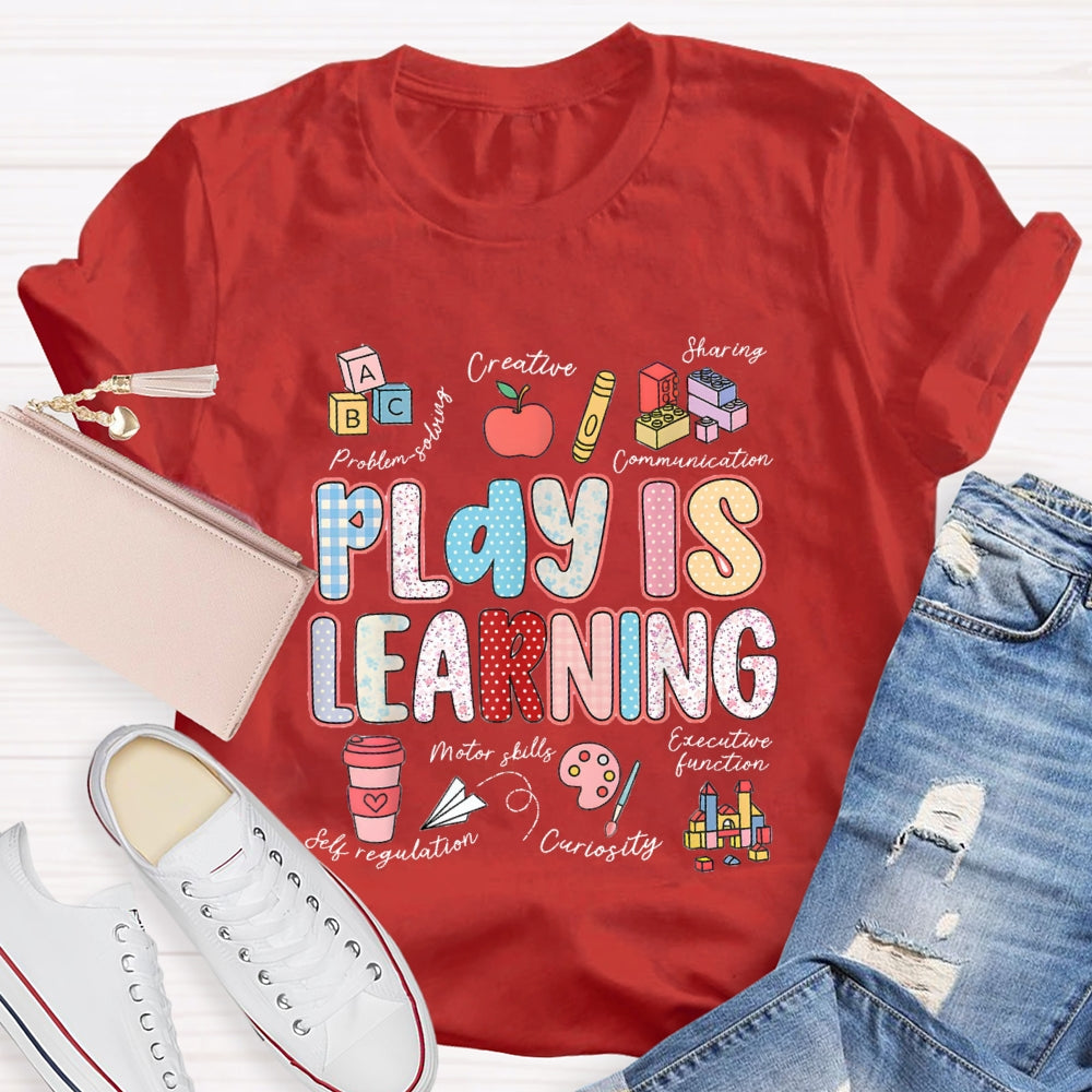 Play Is Learning Creative Sharing And Communication T-Shirt