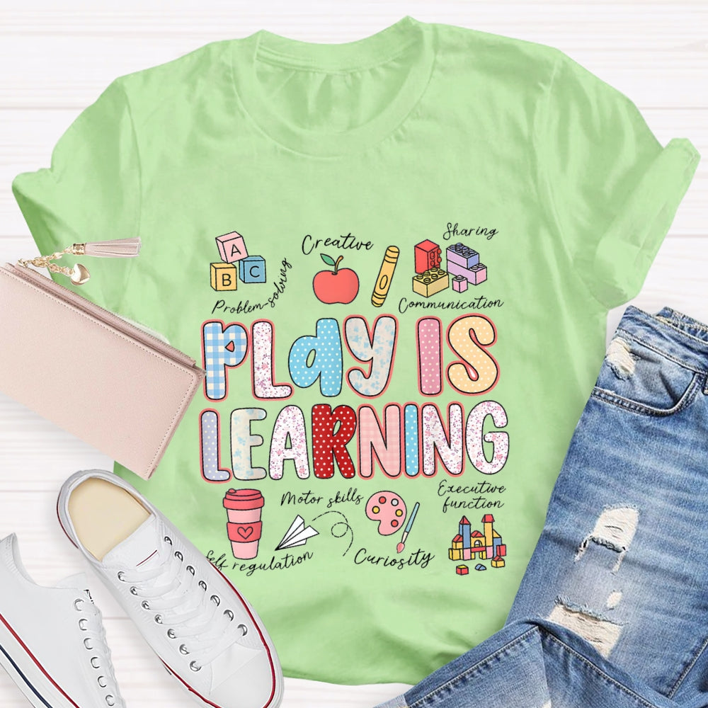 Play Is Learning Creative Sharing And Communication T-Shirt